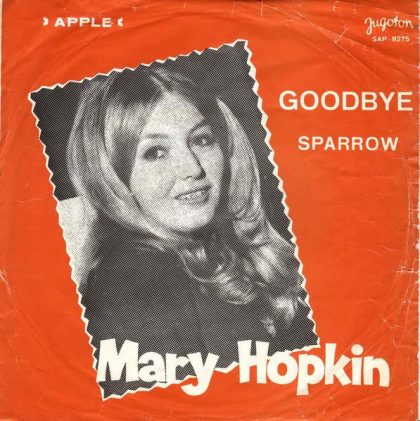 MARY HOPKIN - Goodbye / Sparrow
