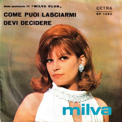 MILVA - Come Puoi Lasciarmi / Devi Decidere