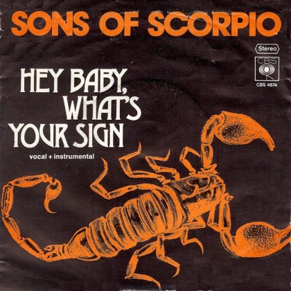 SONS OF SCORPIO - Hey Baby, What's Your Sign