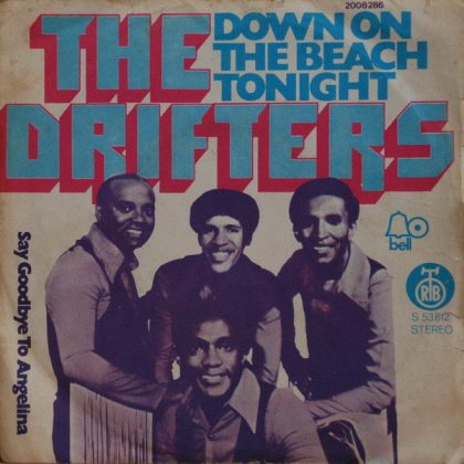THE DRIFTERS - Down On The Beach Tonight / Say Goodbye To Angelina
