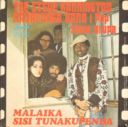 STEVE HANNINGTON KAYAFUNGA BAND & POP SHOW GRUPA - Malaika / Sisi Tunakupenda