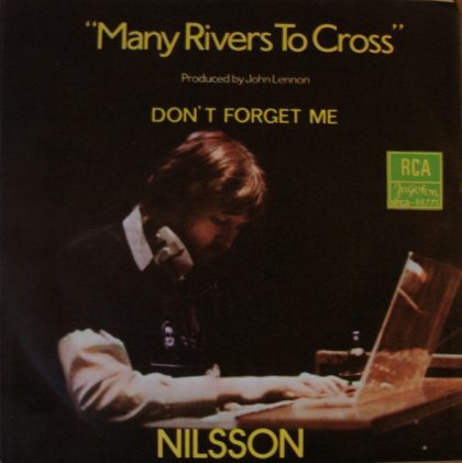 NILSSON - Many Rivers To Cross / Don't Forget Me