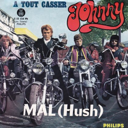 JOHNNY HALLYDAY - A Tout Casser / Mal (Hush)