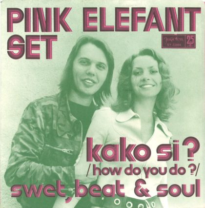 PINK ELEFANT SET - Kako Si? (How Do You Do?) / Swet, Beat & Soul