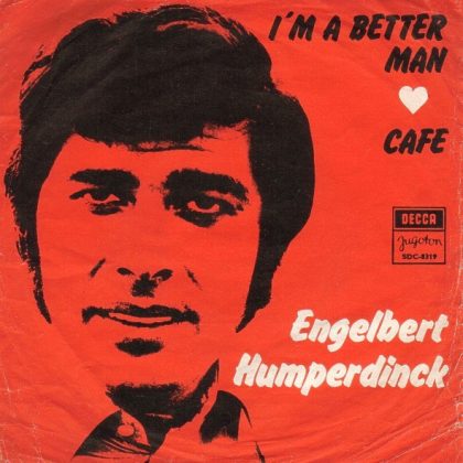 ENGELBERT HUMPERDINCK - I'm A Better Man / Cafe