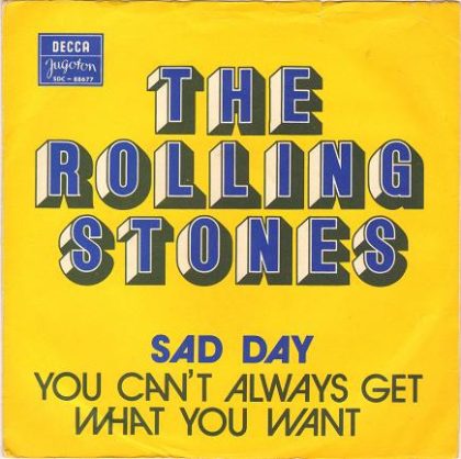 THE ROLLING STONES - Sad Day / You Can't Always Get What You Want
