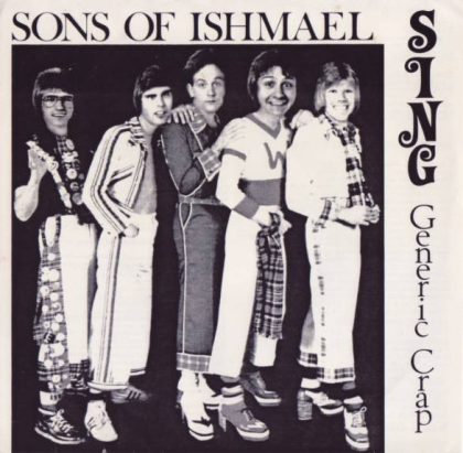 SONS OF ISHMAEL - Sing Generic Crap