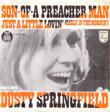 DUSTY SPRINGFIELD - Son-Of-A Preacher Man / Just A Little Lovin'