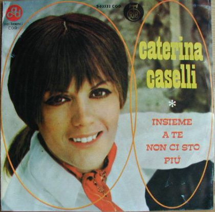 CATERINA CASELLI - Insieme A Te Non Ci Sto Più / Il Dolce Volo