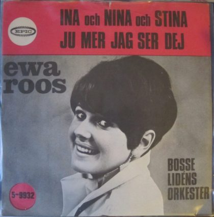 EWA ROOS - Ina Och Nina Och Stina / Ju Mer Jag Ser Dej