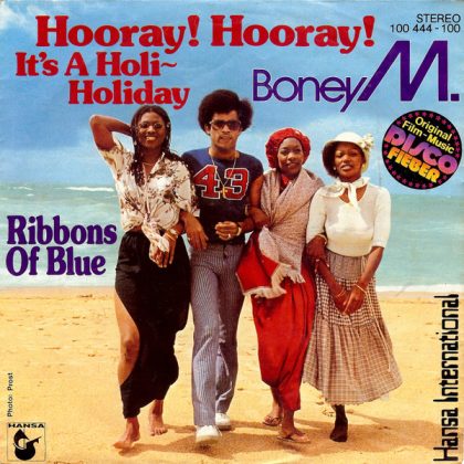 BONEY M - Hooray! Hooray! It's A Holi-Holiday / Ribbons Of Blue