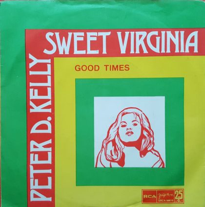 PETER D. KELLY - Sweet Virginia / Good Times