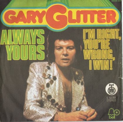 GARRY GLITTER - Always Yours / I'm Right, You're Wrong, I Win!