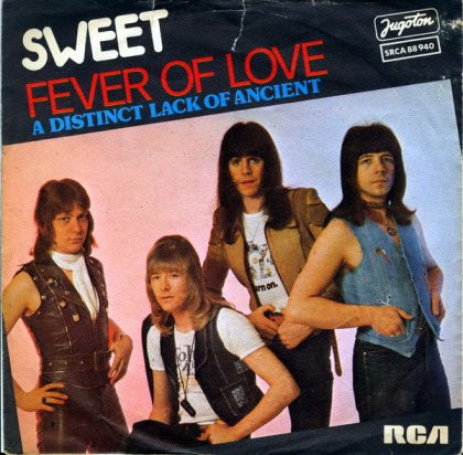 SWEET - Fever Of Love / A Distinct Lack Of Ancient