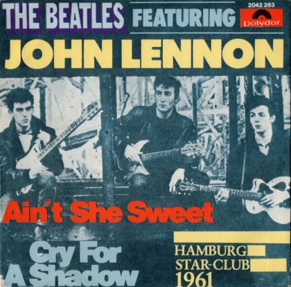 THE BEATLES - Ain't She Sweet / Cry For A Shadow