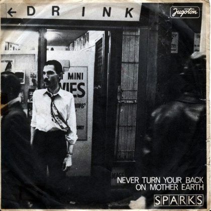 SPARKS - Never Turn Your Back On Mother Earth / Alabamy Right