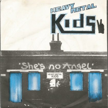 HEAVY METAL KIDS - She's No Angel / Hey Little Girl