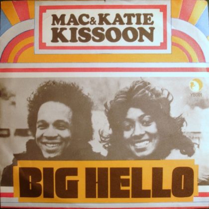 MAC & KATIE KISSOON - Big Hello / Love Will Keep Us Together