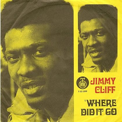 JIMMY CLIFF - Where Did It Go / My World Is Blue