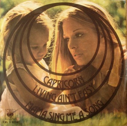 CAPRICORN - Mama Sing Me A Song / Living Ain't Easy