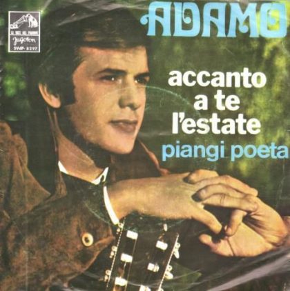 ADAMO - Accanto A Te L'estate / Piangi Poeta