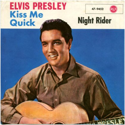ELVIS PRESLEY - Kiss Me Quick / Night Rider