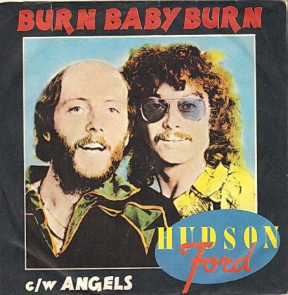 HUDSON FORD - Burn Baby Burn C/w Angels