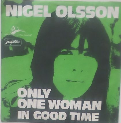 NIGEL OLSSON - Only One Woman / In Good Time