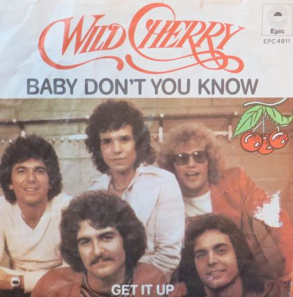 WILD CHERRY - Baby Don't You Know / Get It Up