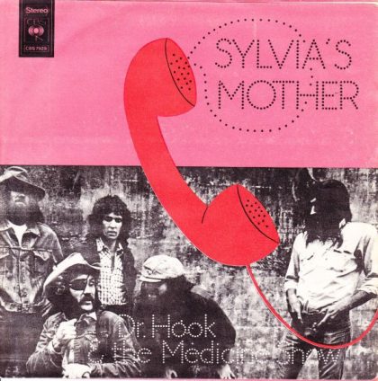 DR. HOOK AND THE MEDICINE SHOW - Sylvia's Mother / Makin' It Natural