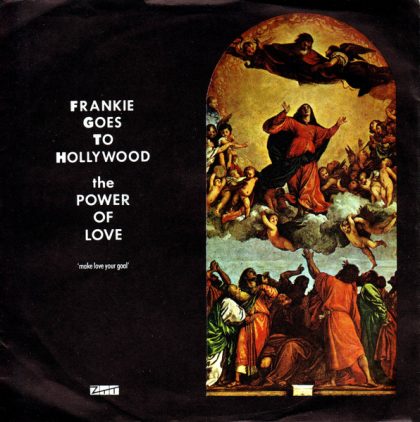 FRANKIE GOES TO HOLLYWOOD - The Power Of Love / The World Is My Oyster