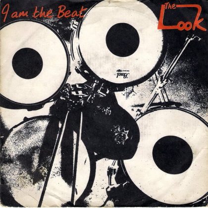 THE LOOK - I Am The Beat / You Do Those Things To Me
