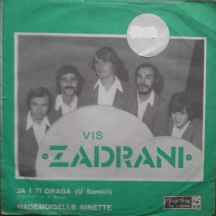 VIS "ZADRANI" - Ja I Ti Draga (U Šumici) / Mademoiselle Ninette