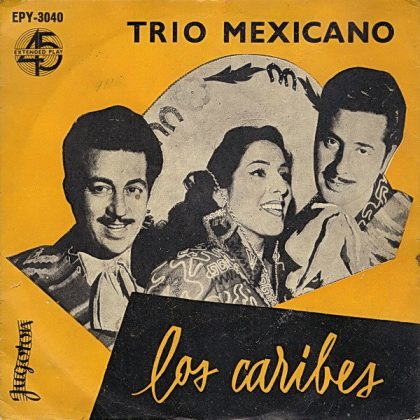 TRIO MEXICANO - Los Caribes - I