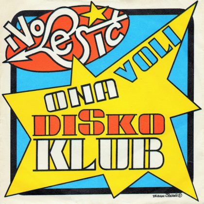 IVO LESIĆ - Ona Voli Disko Klub