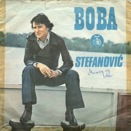 BOBA STEFANOVIĆ - Kažu Mi Da Si Još Uvek Sama / Jedna Noć Sa Tobom