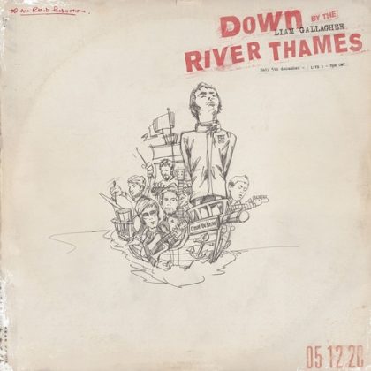 LIAM GALLAGHER - Down By The River Thames
