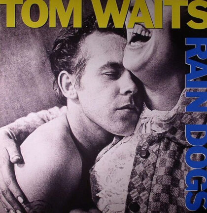 TOM WAITS - Rain Dogs