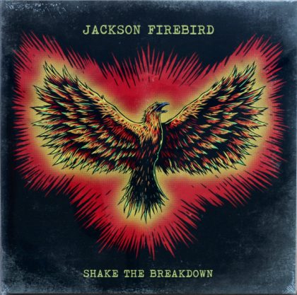 JACKSON FIREBIRD - Shake The Breakdown