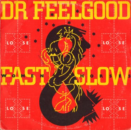 DR. FEELGOOD - Fast Women & Slow Horses