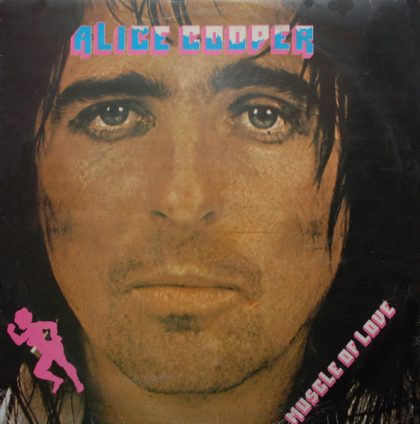 ALICE COOPER - Muscle Of Love