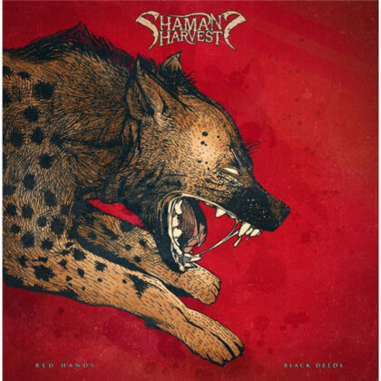 SHAMAN`S HARVEST - Red Hands Black Deeds