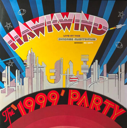 HAWKWIND - The '1999' Party (Live At The Chicago Auditorium March 21 1974)