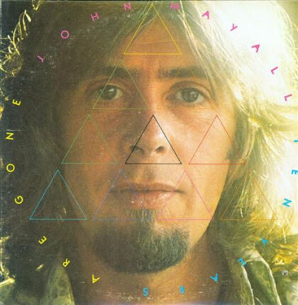 JOHN MAYALL - Ten Years Are Gone