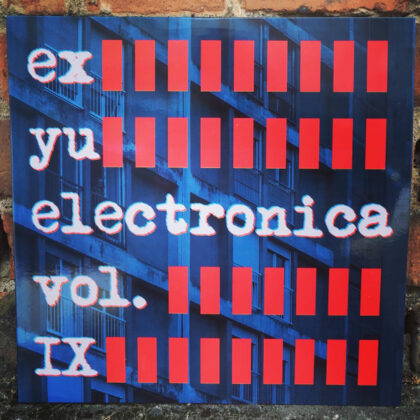 VARIOUS - Ex-Yu Electronica Vol. IX