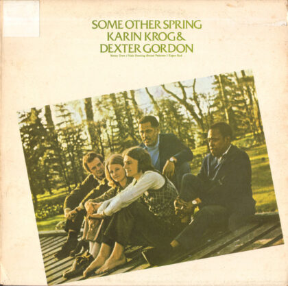 KARIN KROG & DEXTER GORDON - Some Other Spring