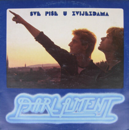 PARLAMENT - Sve Piše U Zvijezdama