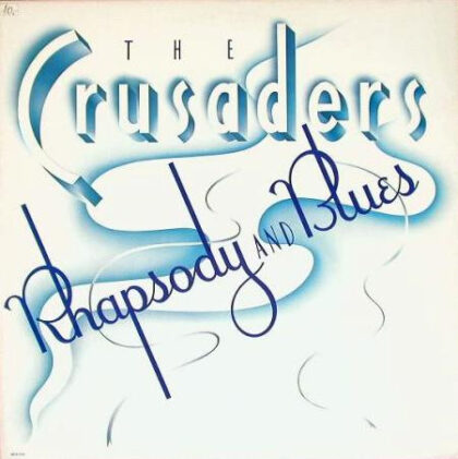 THE CRUSADERS - Rhapsody And Blues