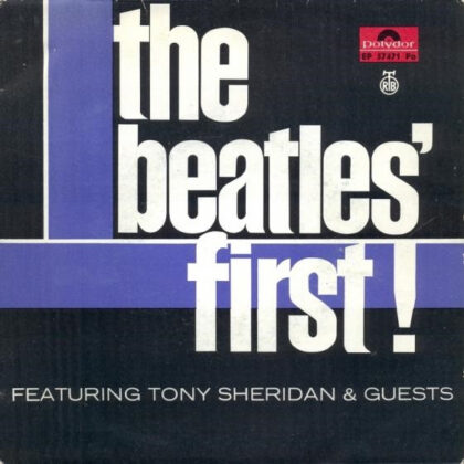 THE BEATLES FEATURING TONY SHERIDAN & GUESTS - The Beatles' First !