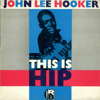 JOHN LEE HOOKER - This Is Hip